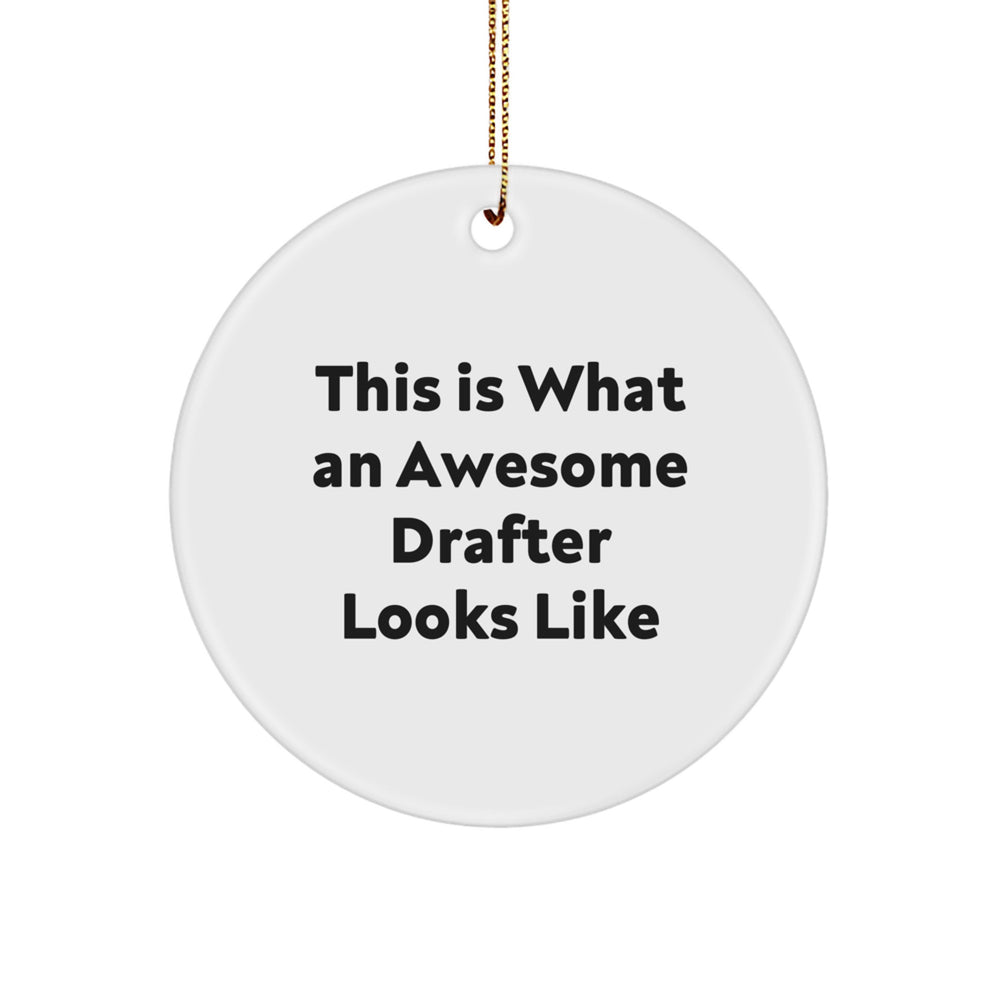 Funny Drafter Gifts for Men, This Is What An Awesome Drafter Looks Like, Circle Ornament, Christmas Unique Gifts from Husband, Sweetheart or Friend - Image 1