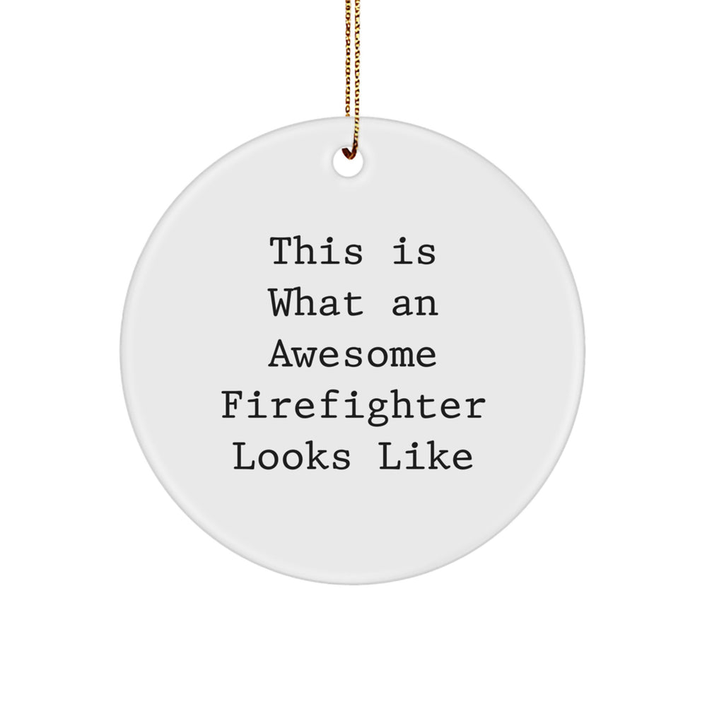 Firefighter Gifts, This Is What An Awesome Firefighter Looks Like, Circle Ornament, Christmas Unique Presents from Family to Firefighter Friends - Image 1