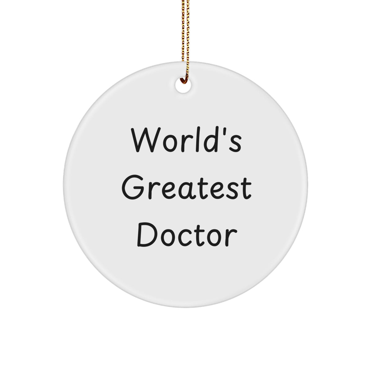 World's Greatest Doctor Circle Ornament, Funny Gifts from Family for Doctor, White Circle Shaped, Perfect for Christmas - Image 1