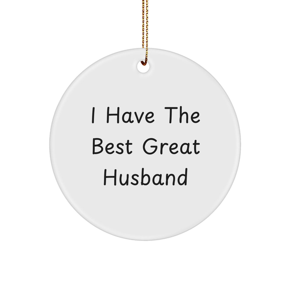 Funny Husband Gifts from Men - 'I Have The Best Great Husband' Circle Ornament for Christmas, 2.75" Tall, MDF, High-Gloss Finish, Vibrantly Printed - Image 1