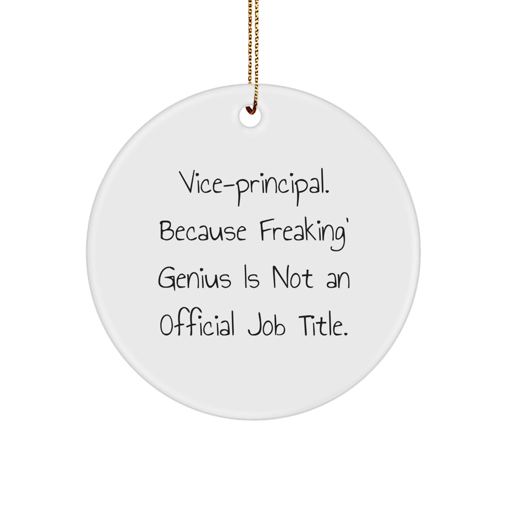 Vice-Principal Appreciation Gifts for Men, Funny Circle Ornament, 'Because Freaking' genius Is Not An Official Job Title.', Christmas Unique Gifts from Friends or Family - Image 1