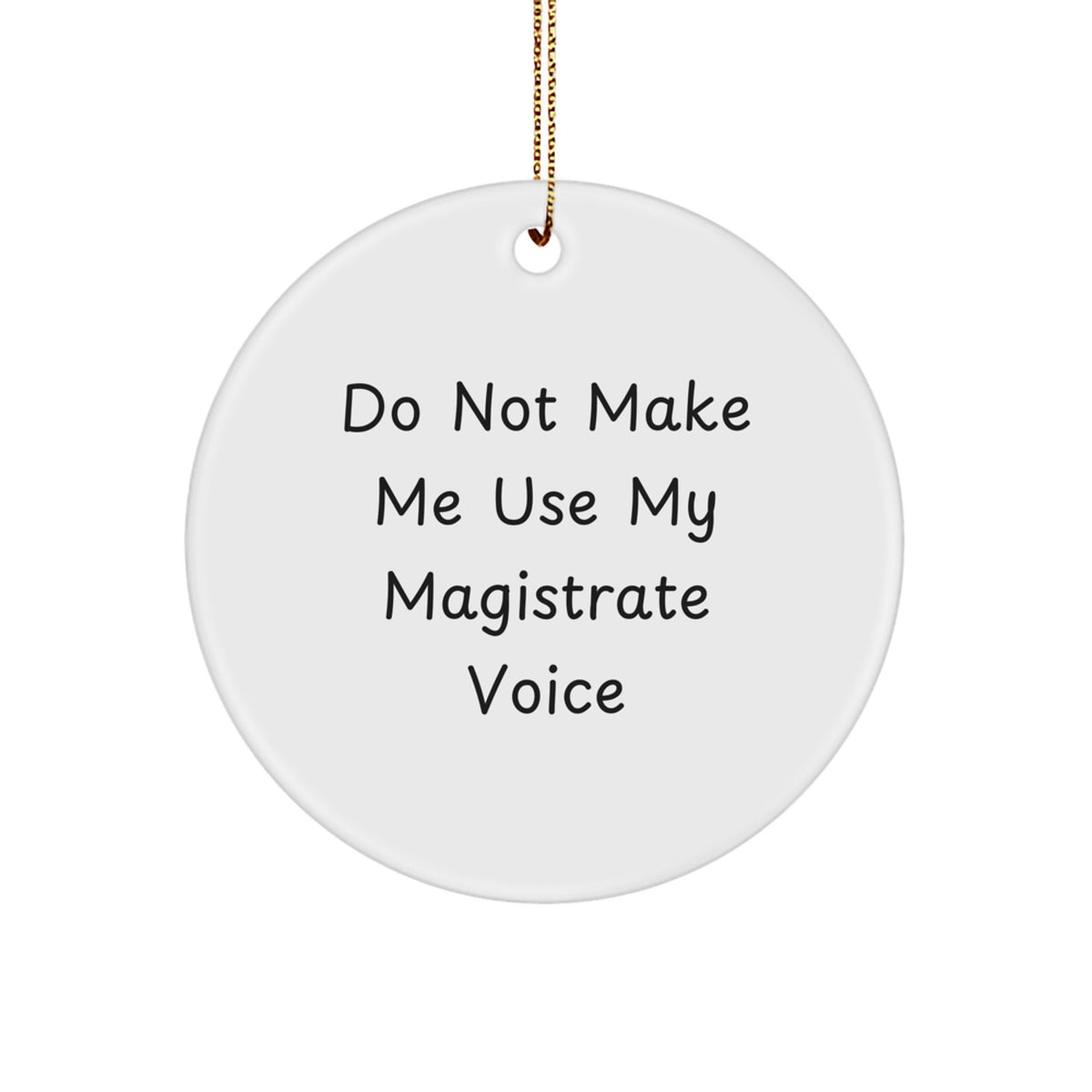 Magistrate Funny Circle Ornaments Gifts for Magistrates, Funny Magistrate Gifts from Family, Friends, Men, Women, Christmas Unique Gifts - Image 1