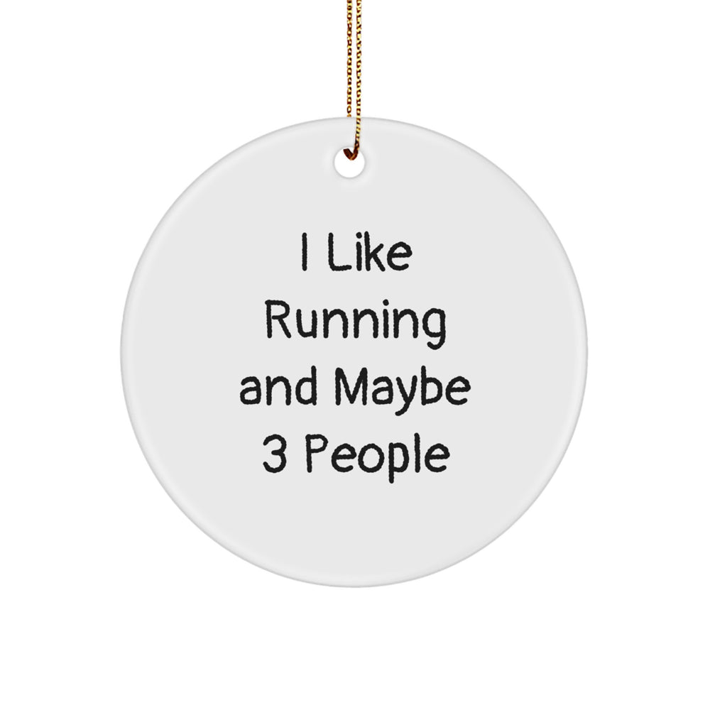Funny Running Gifts for Running Enthusiast Friends Christmas Ornament, 'I Like Running And Maybe 3 People', Circle Ornament for Running Lover - Image 1