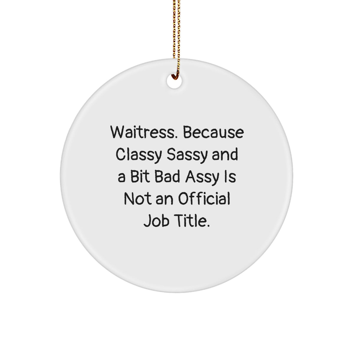 Funny Waitress Gifts, Waitress Christmas Ornaments, Stylish Circle Ornaments for Waitress Friends - Gifts from Men to Women - Image 1