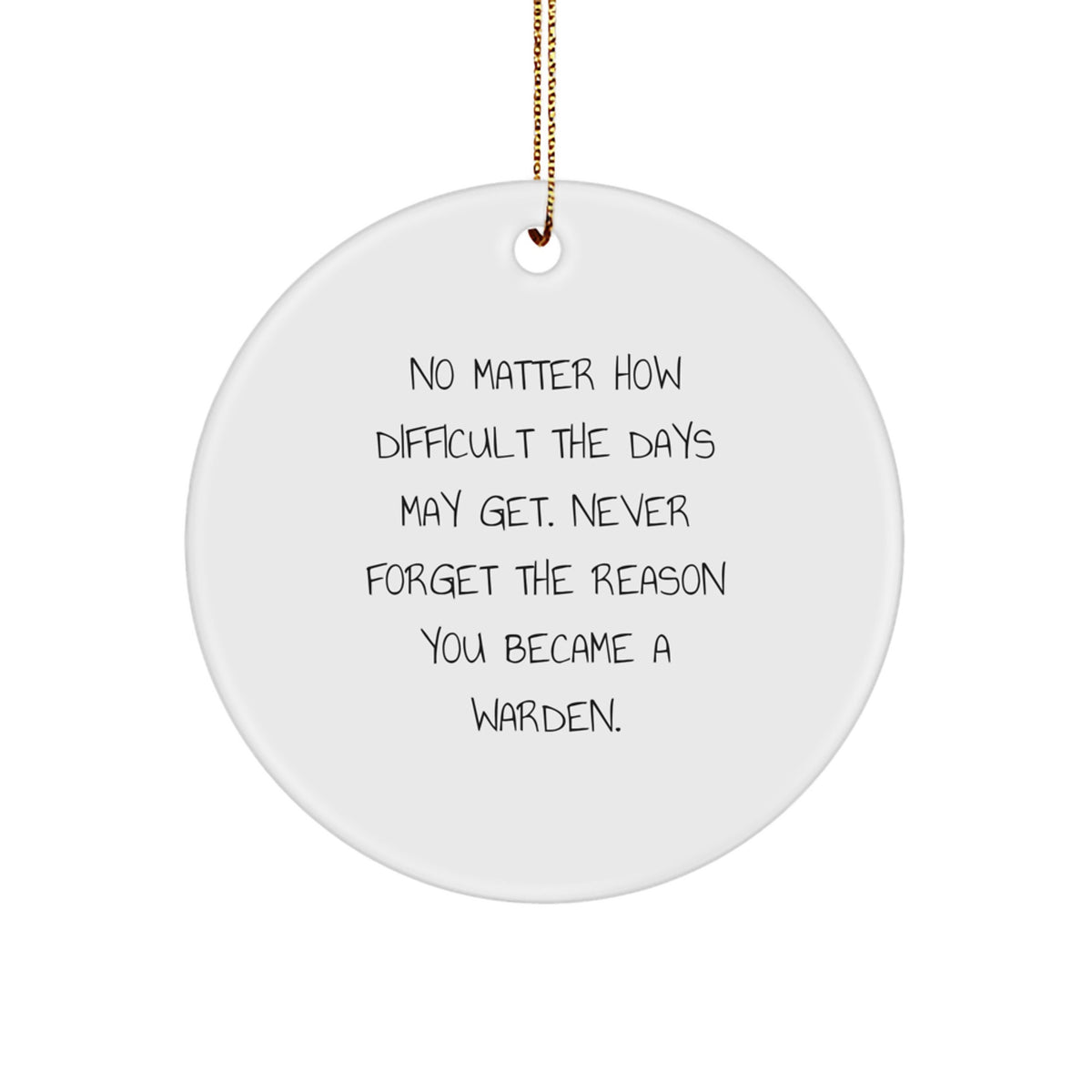 Funny Warden Gifts for Him - Inspirational Christmas Circle Ornament with Quote, Gifts from Men to Warden Friends - Image 1