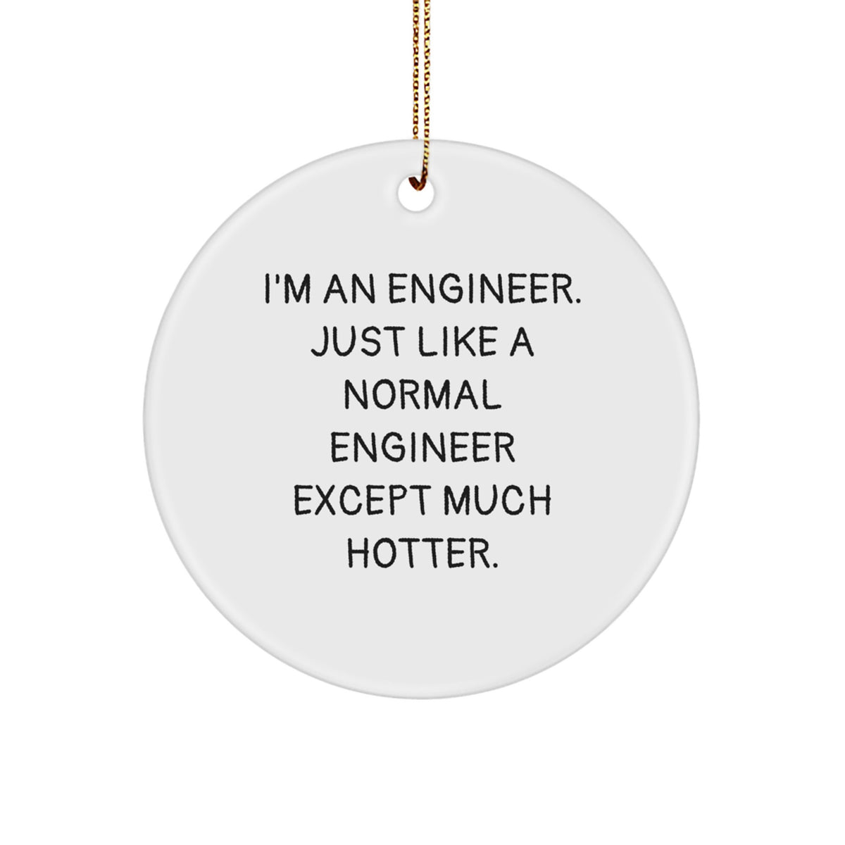 Funny Engineer Gifts, Circle Ornament for Engineer Friends - Gifts from Friends to Engineer - Image 1