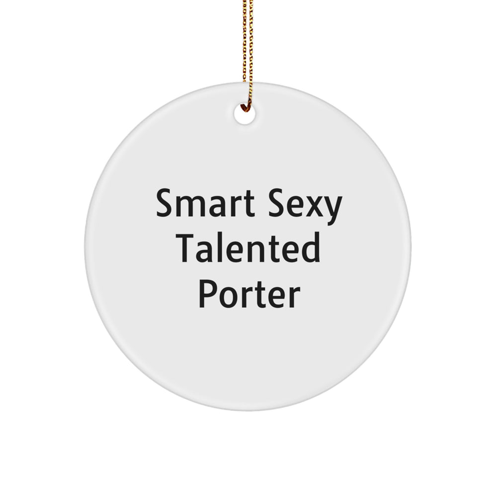 Funny Gift Ideas for Porter, Smart Sexy Talented Porter Christmas Circle Ornament, Circle Shaped MDF White Color - Image 1