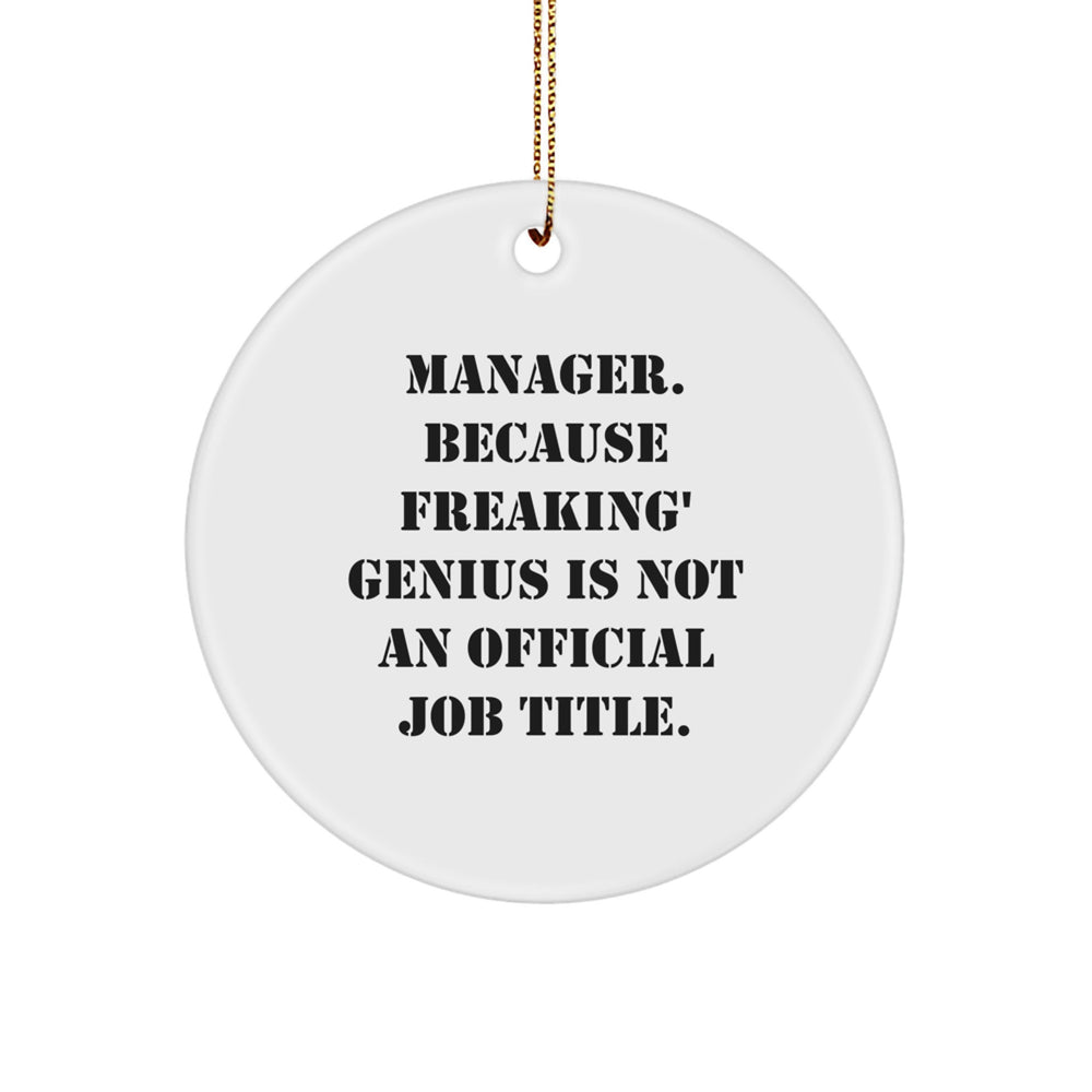 Manager's Gift, Funny Quote, Circle Ornament, 'Manager. Because Freaking' genius Is Not An Official Job Title.', Gifts for Manager, Gifts from Friends, Christmas Unique - Image 1