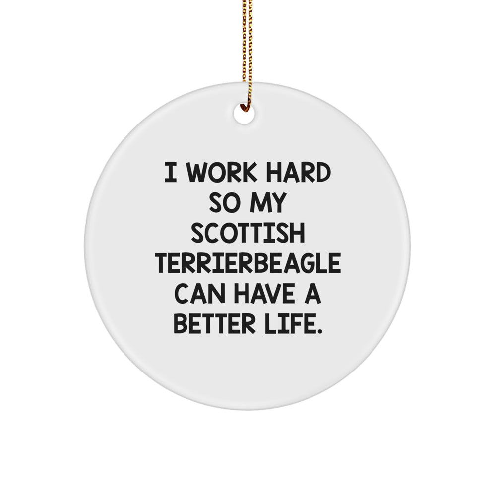 Funny Scottish Terrier Dog Gifts from Men to Women Friends Family - I Work Hard So My Scottish Terrier Can Have A Better Life. Christmas Circle Ornament - Image 1