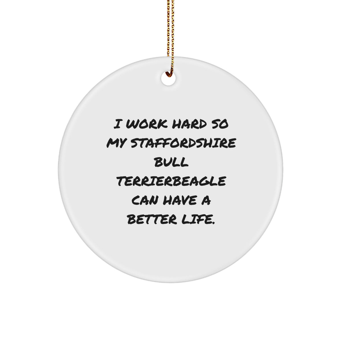 Funny Staffordshire Bull Terrier Dog Gifts from Family, Gifts for Men, Women, Friends, and Coworkers - Inspirational Quote Circle Ornament for Christmas Unique Gifts - Image 1