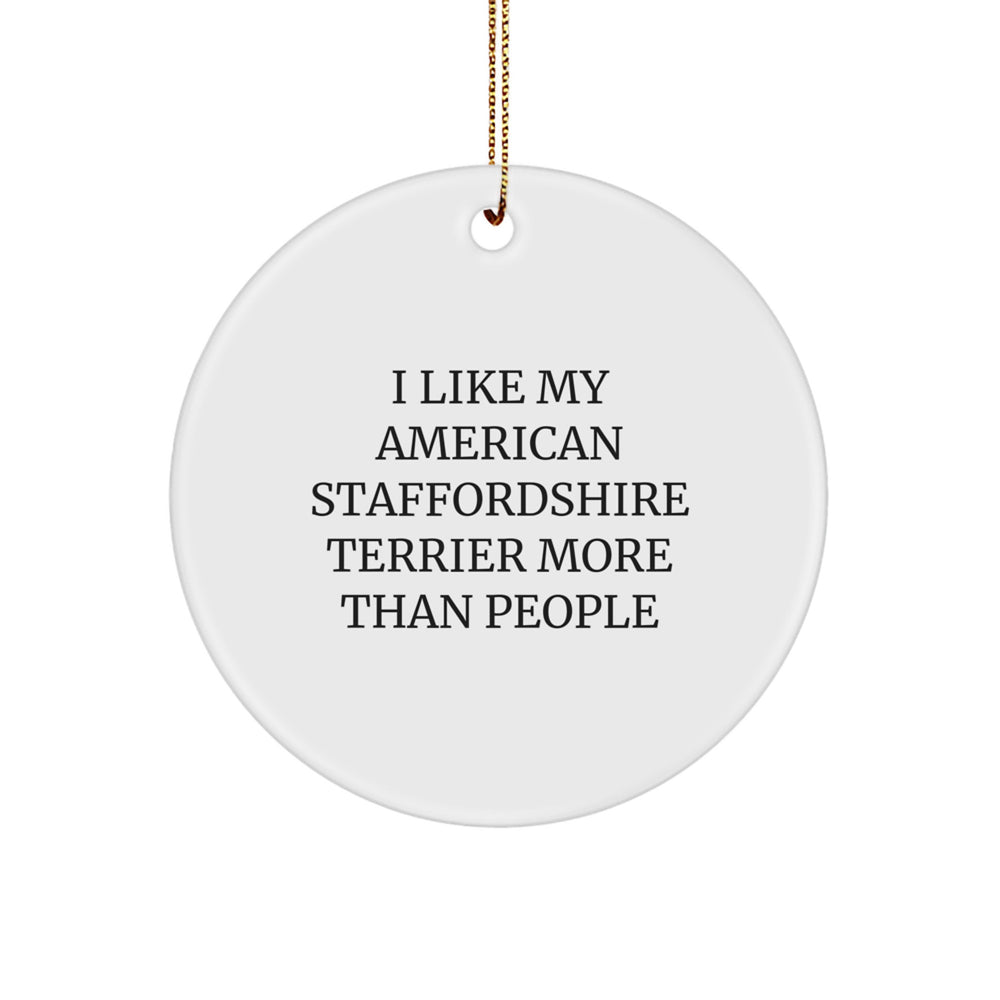 American Staffordshire Terrier Dog Circle Ornament Gifts from Family, Christmas Unique Finds, I Like My American Staffordshire Terrier More Than People - Image 1
