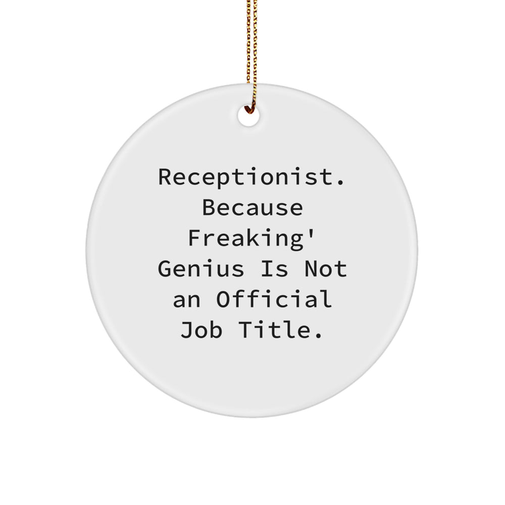 Receptionist Gifts, Funny Quote, Circle Ornament, Christmas Unique Gifts from Friends, Gifts for Receptionist - Image 1