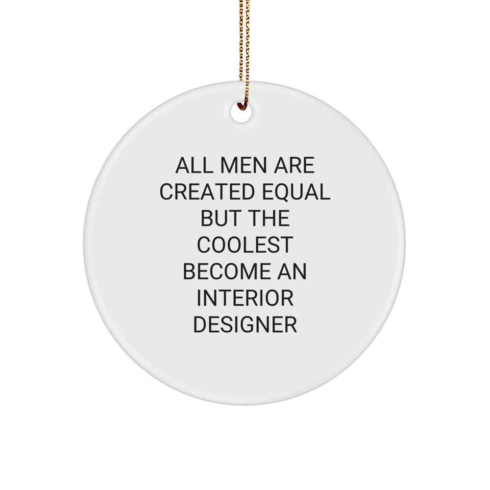 Funny Interior Designer Gifts for Christmas - Circle Ornament with Inspirational Quote - Gifts from Men for Interior Designer Friends and Family - Image 1