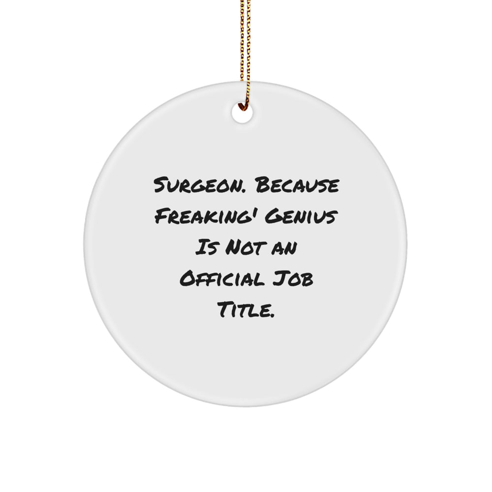 Surgeon Gifts for Men, Funny Circle Ornament from, Gifts from Friends, Christmas Unique Surgeon Decor - Image 1