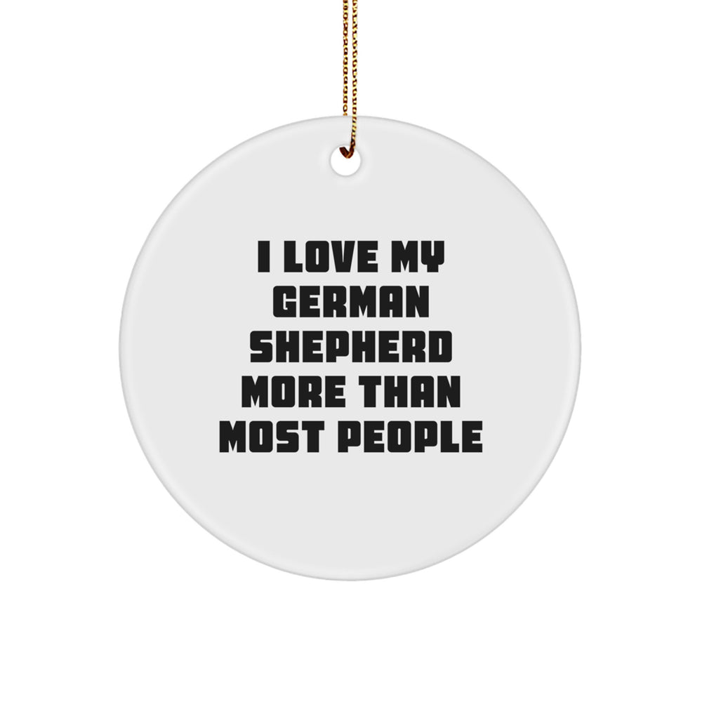German Shepherd Dog Lover Gifts from Friends - 'I Love My German Shepherd More Than Most People' Circle Ornament for German Shepherd Dog Owners at Christmas - Image 1
