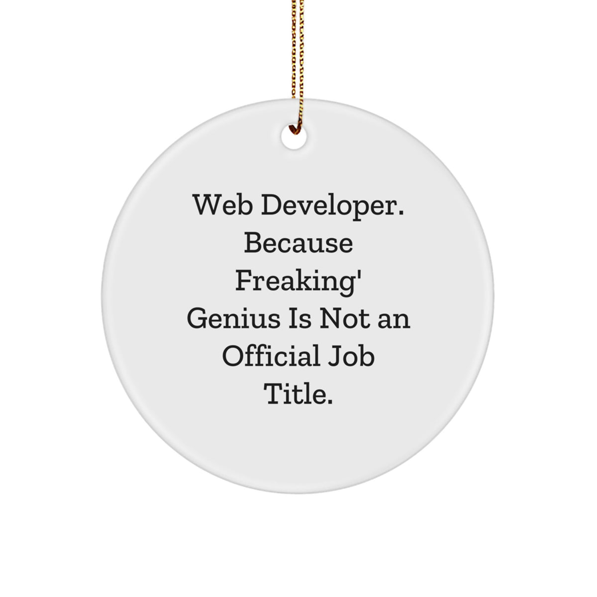 Funny Web Developer Circle Ornament, Gifts for Web Developers from Friends, Unique Christmas Unique Gifts for Men, Inspirational - Image 1