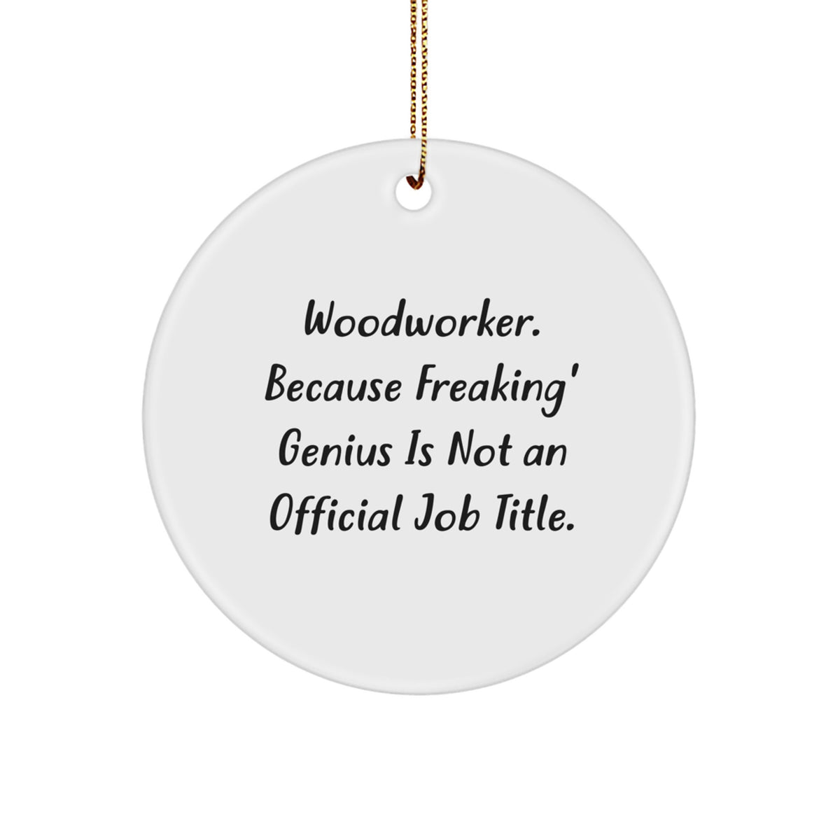 Woodworker's Masterpiece, Funny Quote, Circle Ornament for Woodworker Gifts, Gifts from Friends and Family for Christmas - Image 1