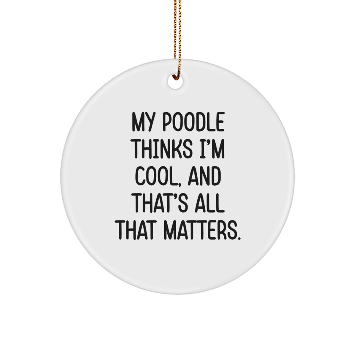 Funny Poodle Dog Circle Ornament Gifts from Men to Women for Christmas - Image 1