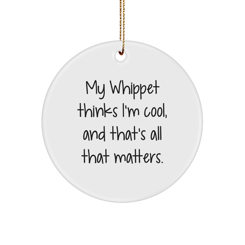Whippet Dog Lover's Circle Ornament, Funny Quote Gifts from Men to Whippet Dog Owners, Christmas Unique Gifts for Whippet Dog Enthusiasts - Image 1