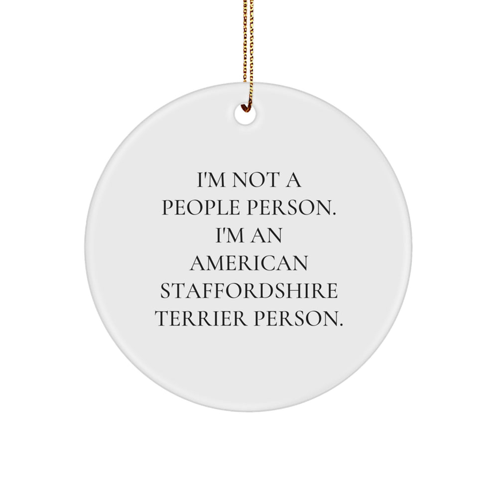Funny American Staffordshire Terrier Dog Gifts, Circle Ornament for Christmas, Inspirational Quote for Friends and Family, Gifts from Loved Ones - Unique American Staffordshire Terrier Dog Decoration - Image 1