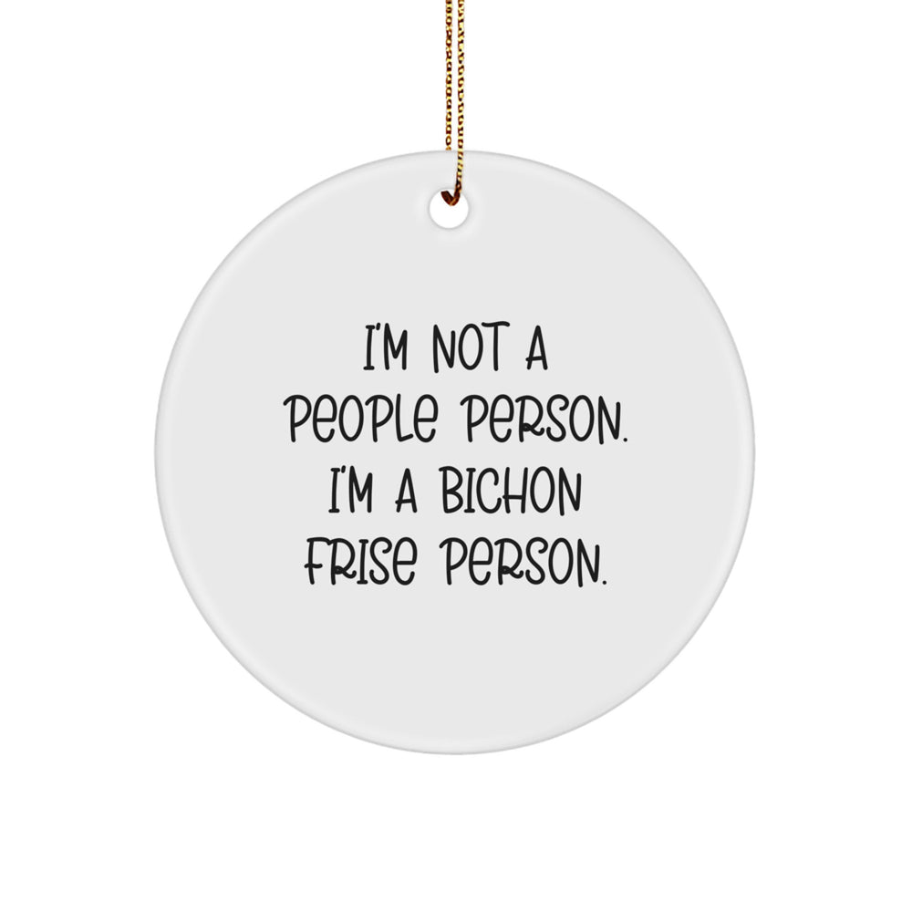 Bichon Frise Dog Gifts, Funny Quote Ornaments, Circle Ornament for Christmas, Gifts from Family for Friends, Unique Bichon Frise Dog Lovers Present, Inspirational Quote Christmas Ornaments - Image 1