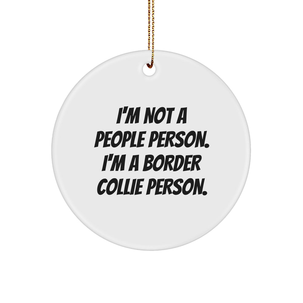 Funny Border Collie Person Gifts from Friends for Christmas - Circle Ornament - Image 1