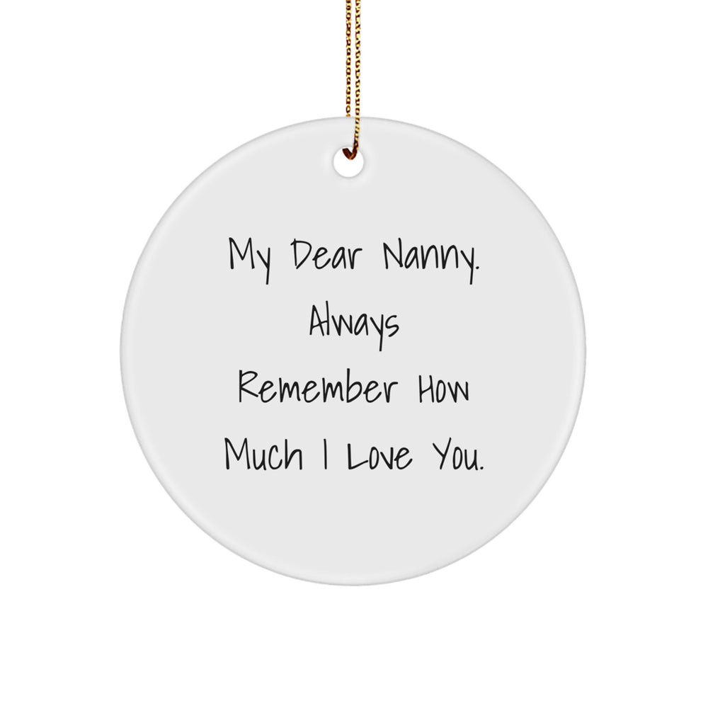 Gifts from Family to Nanny - 'My Dear Nanny' Circle Ornament, Funny Quote, White, 2.75" tall, Christmas Unique Gifts for Nanny - Image 1