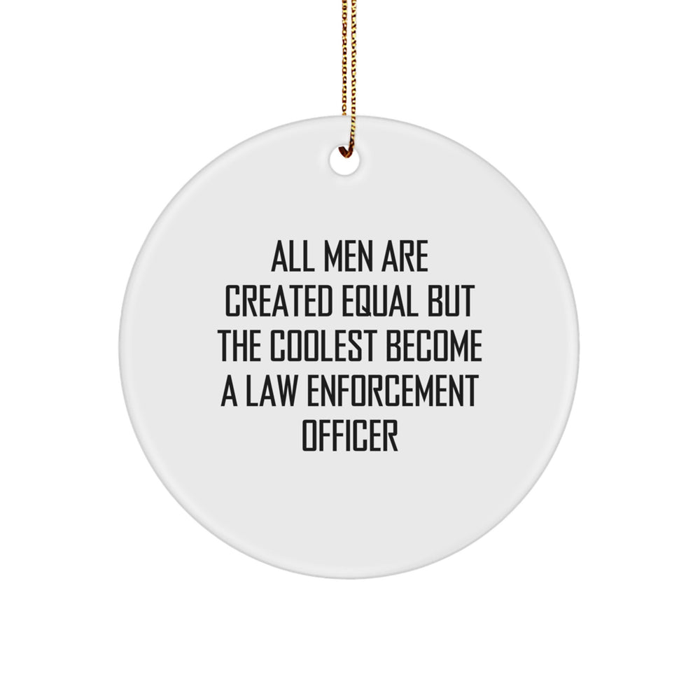 Funny Law Enforcement Officer Gifts from Men to Law Enforcement Officer, Circle Ornament for Christmas - Image 1