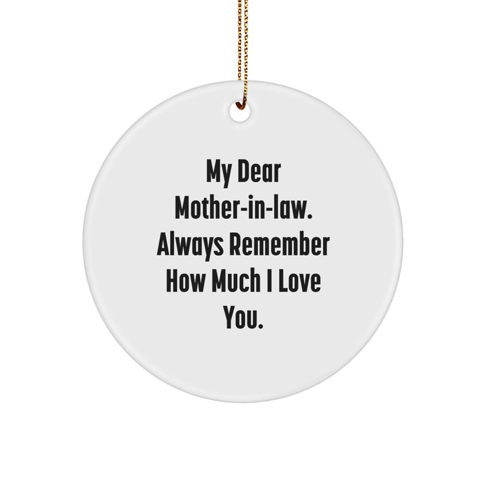 Funny Mom-in-law Gifts, Circle Ornament, My Dear Mom-in-law. Always Remember How Much I Love You. - Gifts from Family to Mom-in-law for Christmas - Image 1