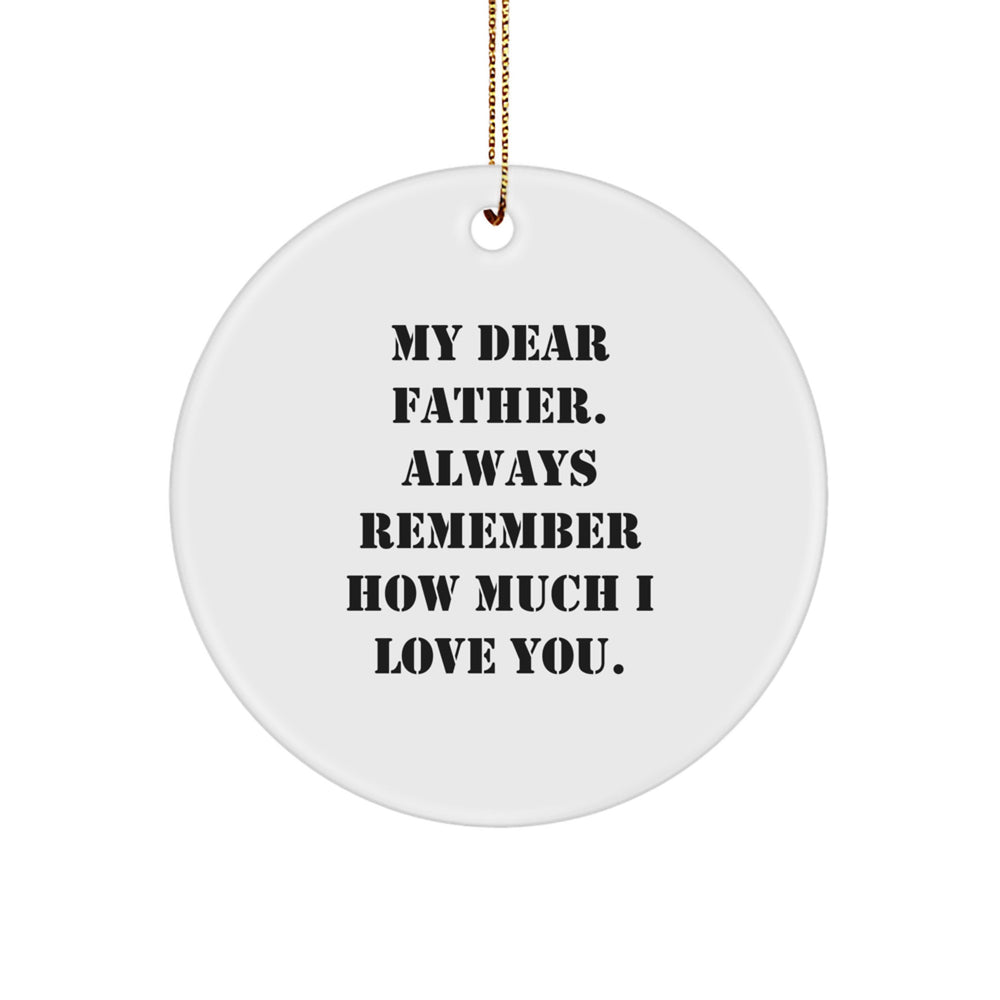 Inspirational Father Gifts: Beautiful Circle Ornament - 'My Dear Father' Quote, Gifts from Family for Father, Perfect Christmas Unique Gifts - Image 1