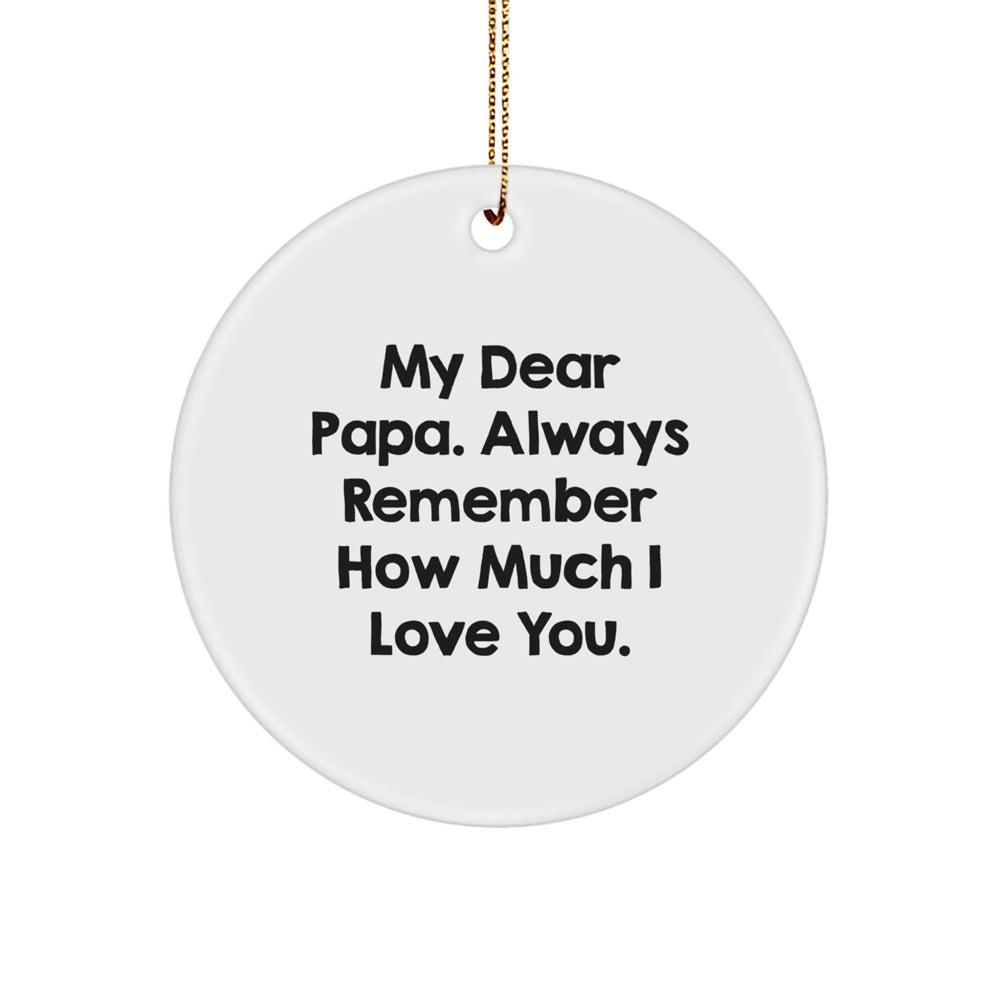 Papa Circle Ornament, 'My Dear Papa' Quote, Christmas Unique Gifts for Papa from Family - Image 1