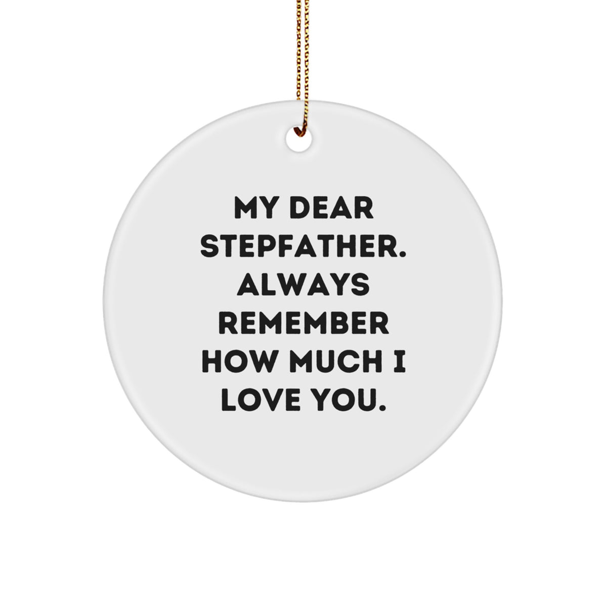 Funny Stepfather Gifts for Him - 'My Dear Stepfather...' Circle Ornament, Handcrafted from Durable MDF, Perfect for Christmas - Image 1
