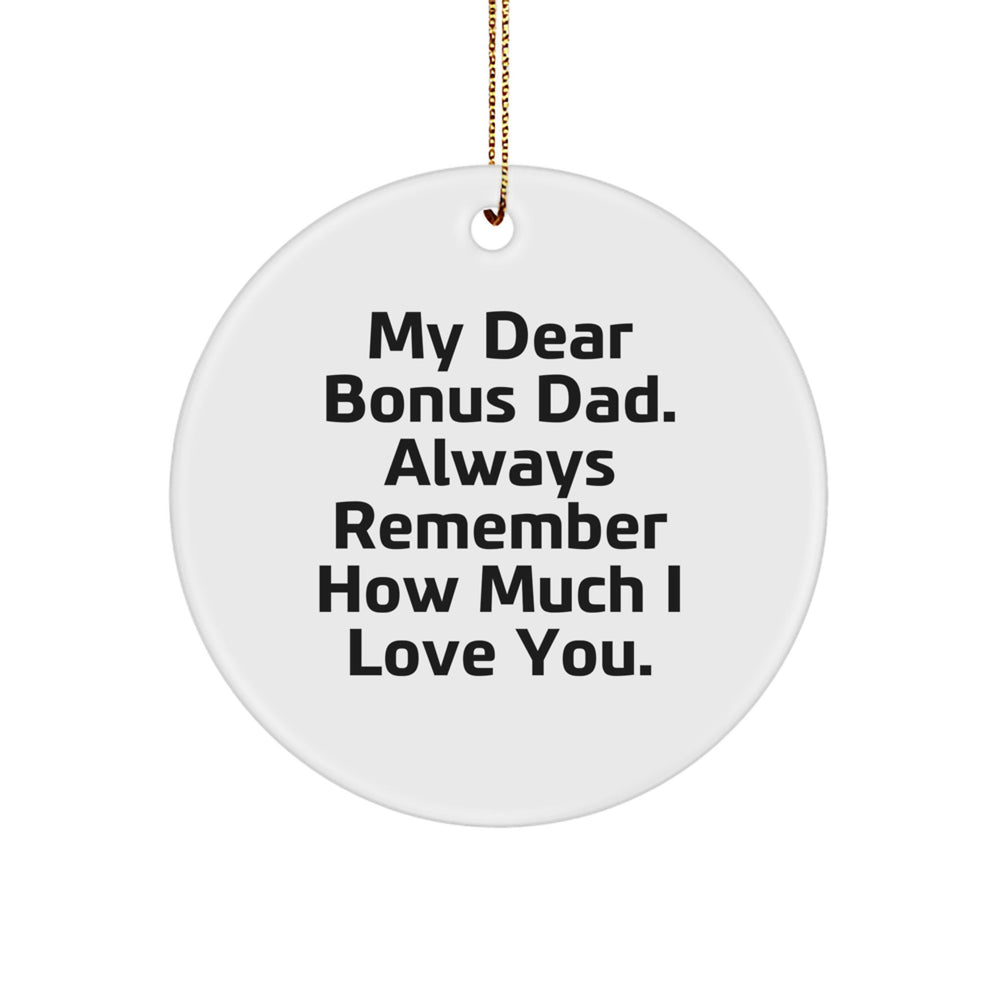 Funny Bonus Dad Gifts, Circle Ornament, My Dear Bonus Dad, Christmas Unique Gifts, Gifts from Family, Gifts for Bonus Dad - Image 1