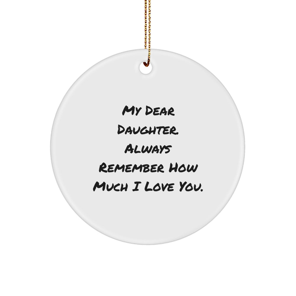 Daughter's Heartfelt Christmas Unique Gift, 'My Dear Daughter' Circle Ornament, Gifts from Family, for Her, Lovely White Color, Long-Lasting Design - Image 1