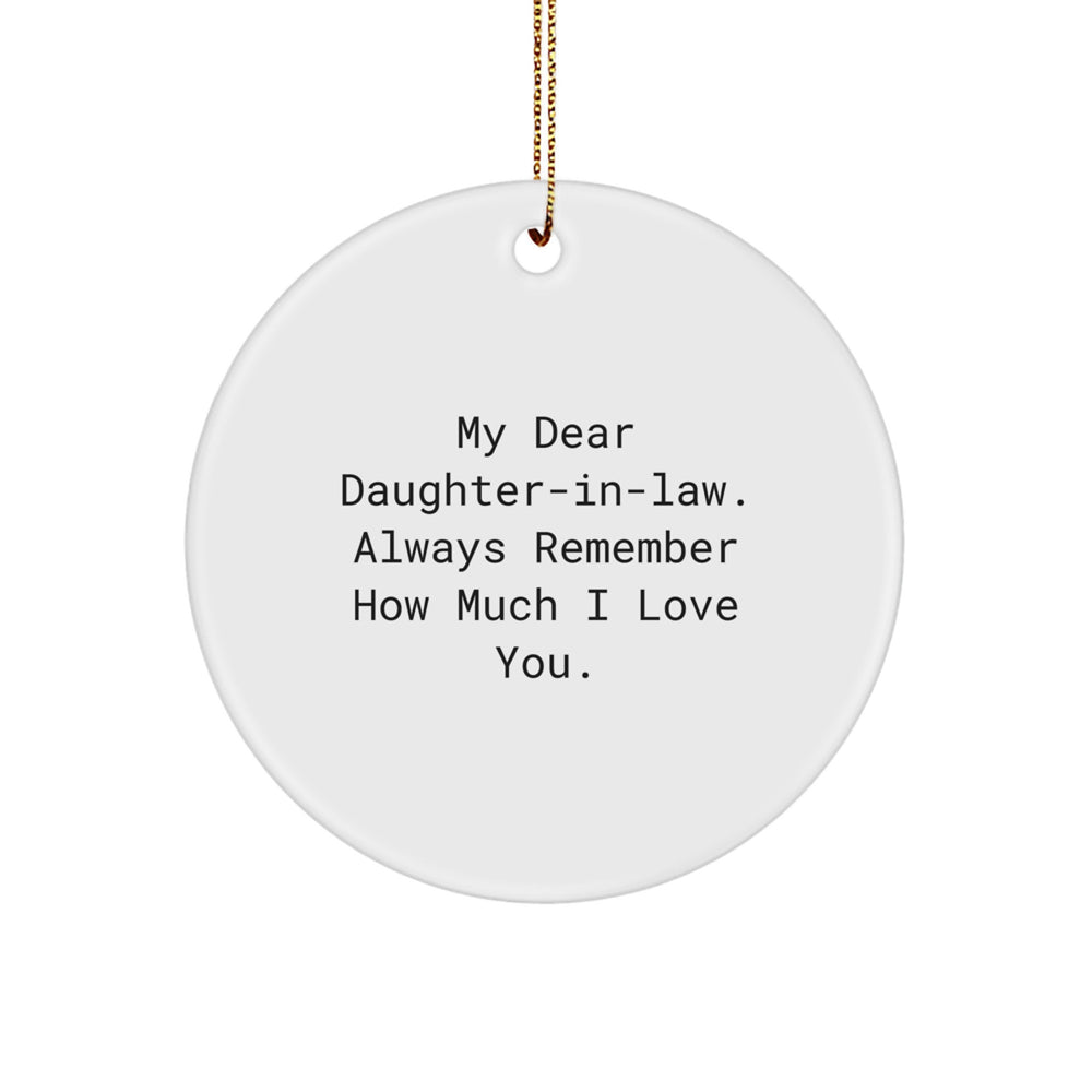 Funny Daughter-in-law Gifts from Men to Daughter-in-law, Circle Ornament with Quote 'My Dear Daughter-in-law. Always Remember How Much I Love You.' for Christmas - Image 1