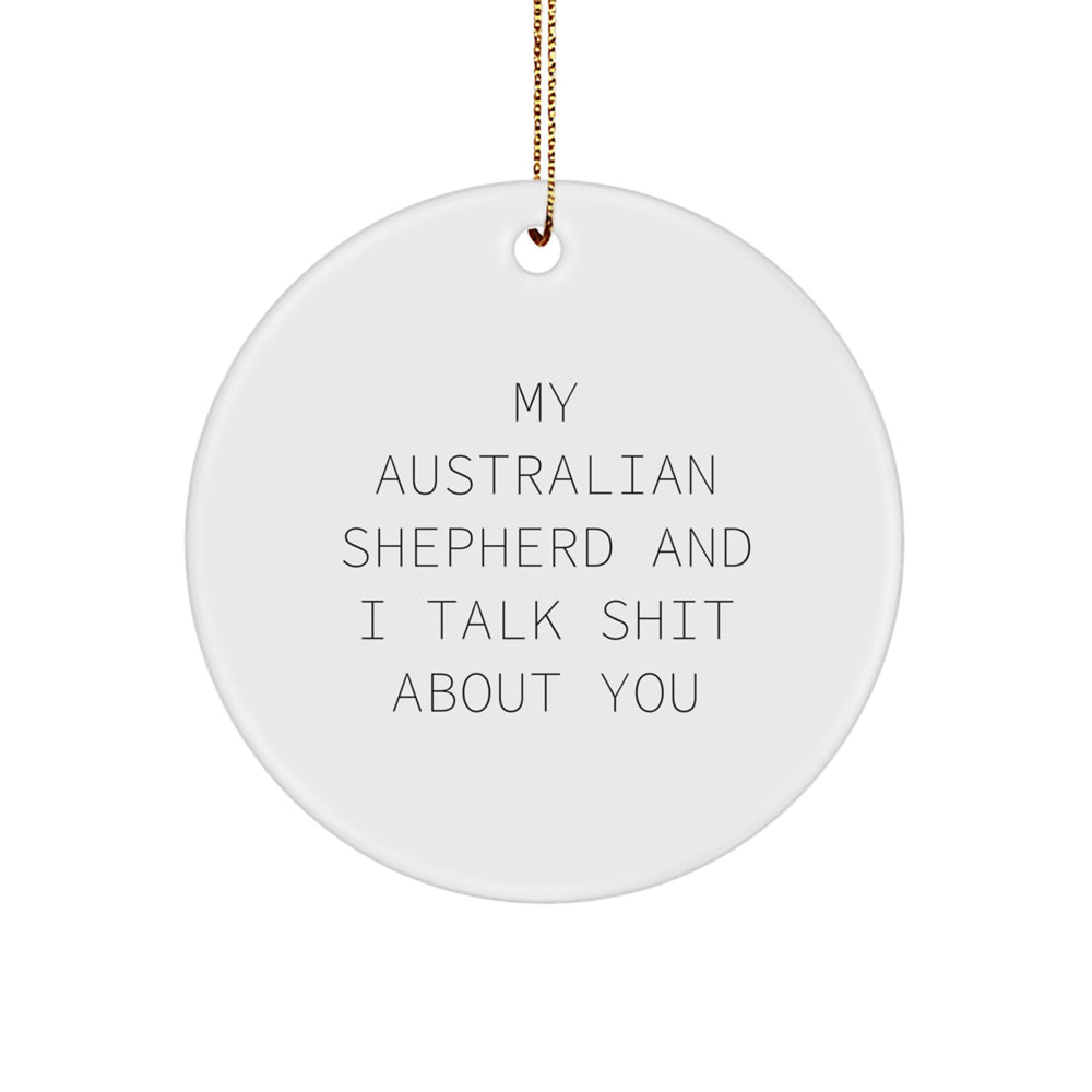 Australian Shepherd Dog Gifts, Funny Quote Ornaments for Men, Women, Friends, Circle Ornament for Christmas Unique Gifts from, Gifts for Aussie Lovers - Image 1