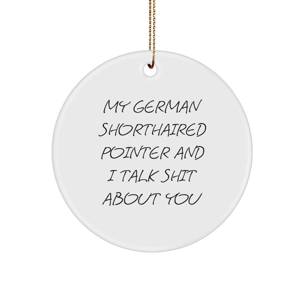 Funny German Shorthaired Pointer Dog Gifts for Friends, Funny Circle Ornaments for Christmas Unique Gifts from Men, Women, Family - Image 1
