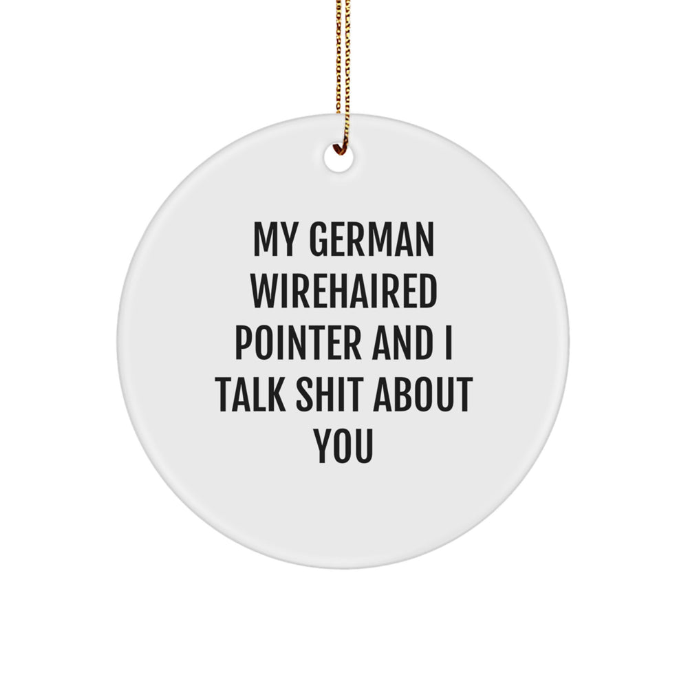 Funny German Wirehaired Pointer Dog Gifts, Circle Ornament for Men, Christmas Unique Gifts from Friends - Image 1