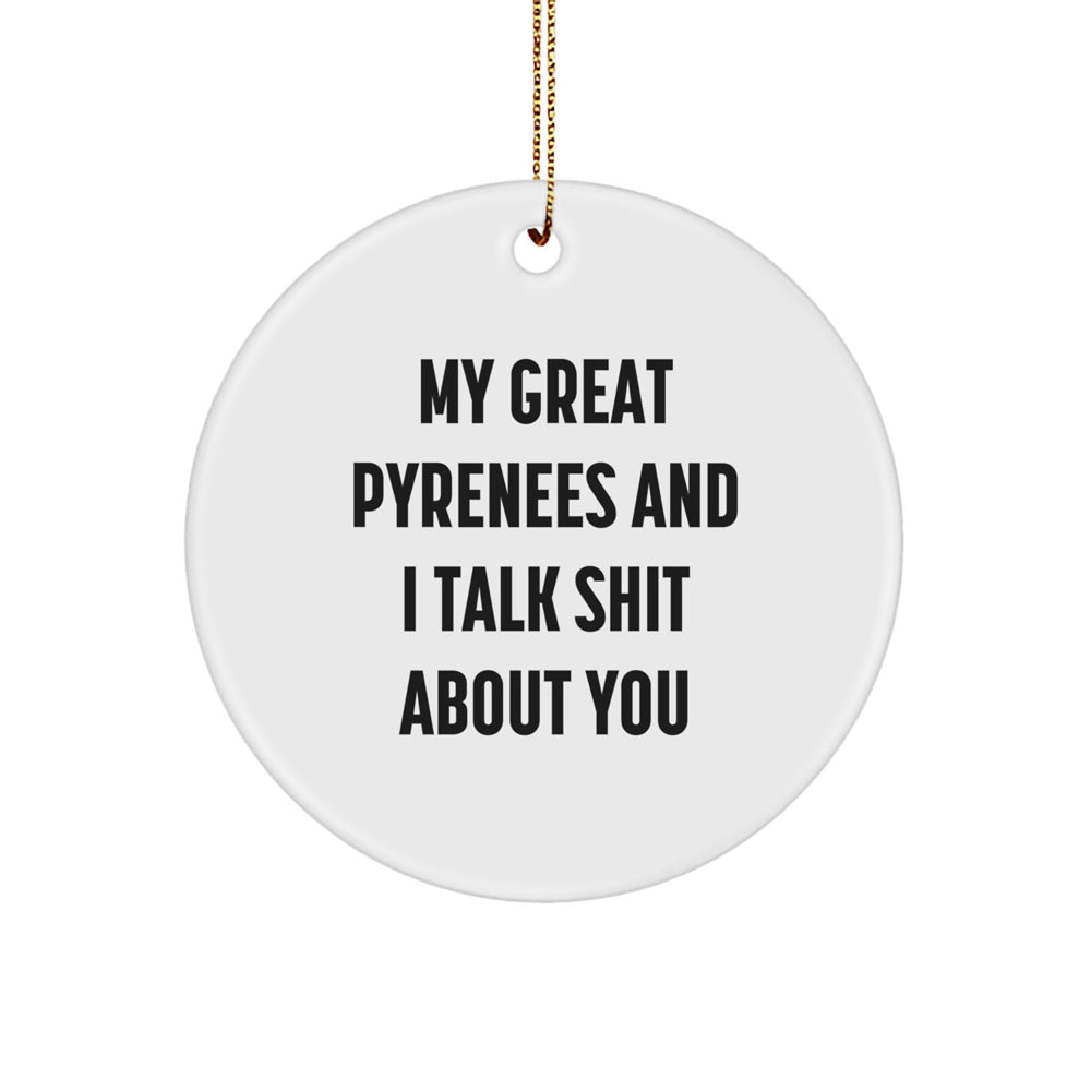 Great Pyrenees Dog Lovers Funny Christmas Circle Ornament Gifts from Friends, Funny Quotes, Circle Ornament, Great Pyrenees Dog Gifts for Men, Women, Family - Image 1