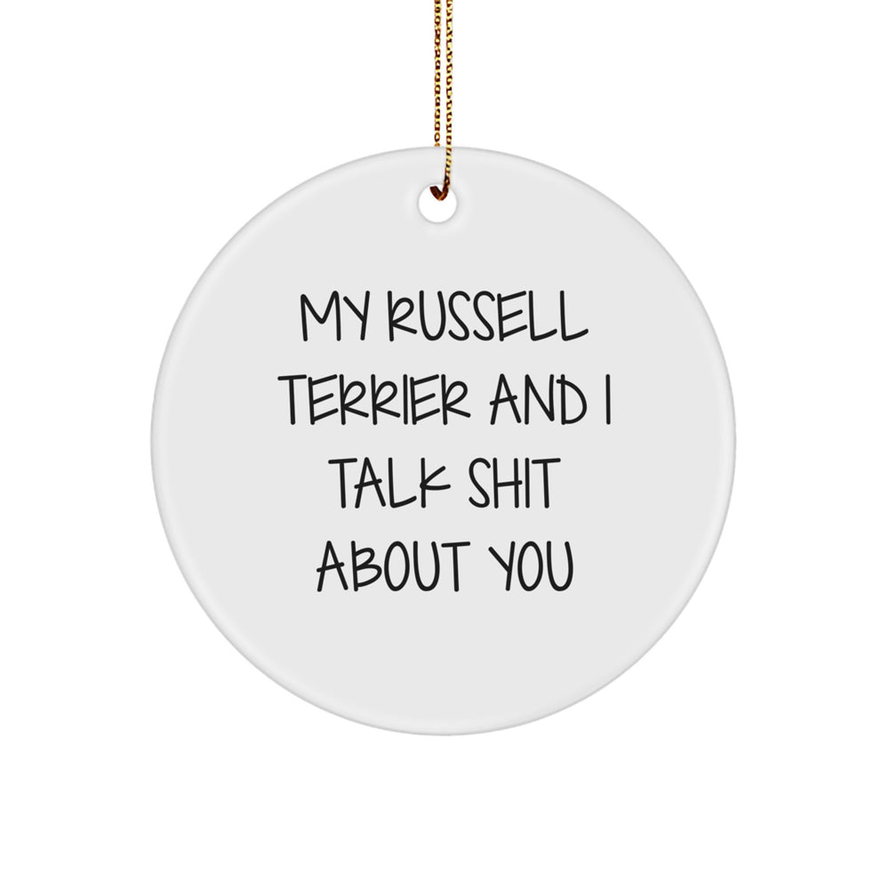 Russell Terrier Dog Gifts Funny Circle Ornament My Russell Terrier And I Talk Shit About You Christmas Memorable Present for Friends or Family - Image 1