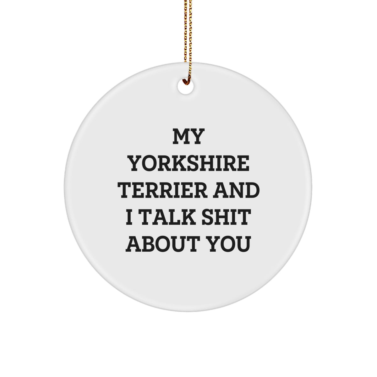 Funny Yorkshire Terrier Dog Christmas Circle Ornament Gifts from Friends to Family Members - Image 1