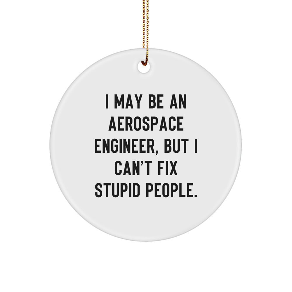 Funny Aerospace Engineer Gifts for Men - 'I May Be An Aerospace Engineer, But...' Circle Ornament, White, for Christmas Decor - Image 1