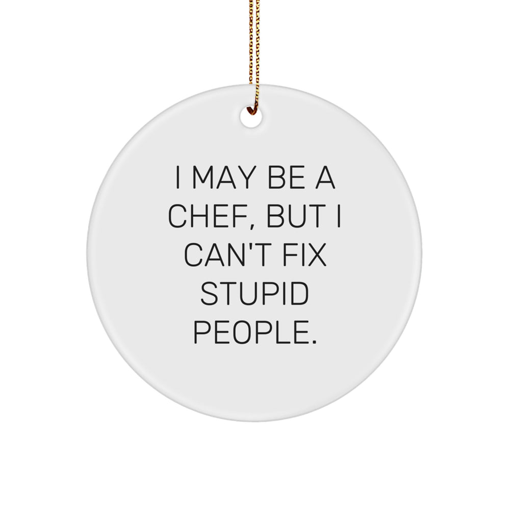 Funny Chef Gifts from Friends for Men Funny Christmas Unique Ornaments I May Be A Chef - Image 1