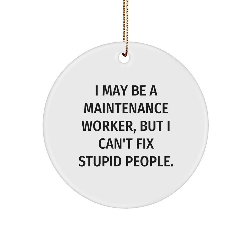 Funny Maintenance Worker Circle Ornament, Gifts from Friends to Coworkers, Christmas Unique Gifts for Men, White, 2.75\ - Image 1