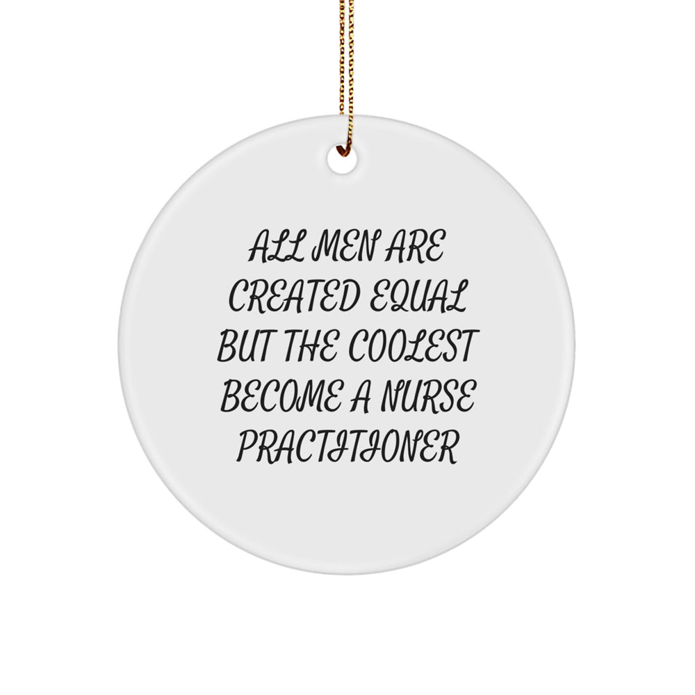 Funny Nurse Practitioner Circle Ornament, Gifts from Men, for Christmas Unique Gifts - Image 1