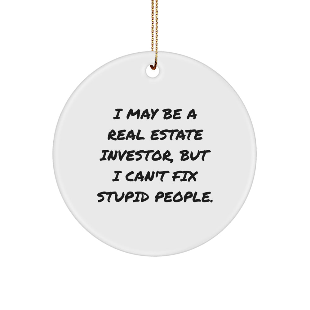 Funny Real Estate Investor Gifts for Him, Christmas Circle Ornament with Quirky Quote, Unique Presents from Friends or Family - Image 1