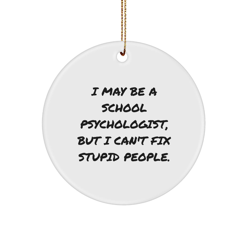 Funny School Psychologist Gifts for Men, Women, Friends, or Coworkers - 'I May Be A School Psychologist' Christmas Unique Gifts from Family - Image 1