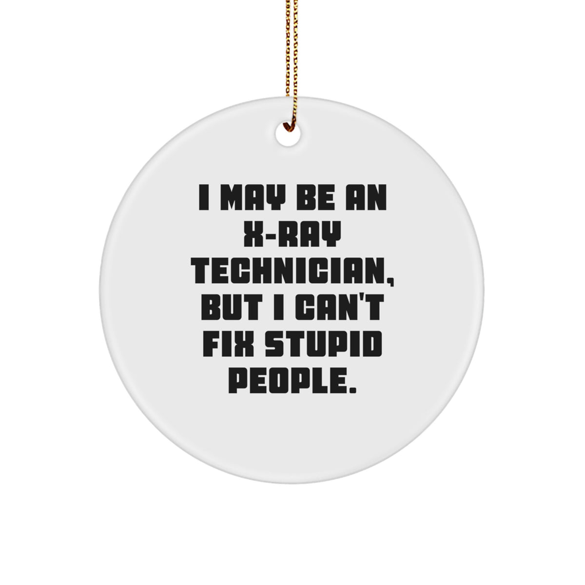 Funny X-Ray Technician Gifts from Friends to Family, Unique Christmas Unique Gifts for Him, Him X-Ray Technician Circle Ornament - Image 1