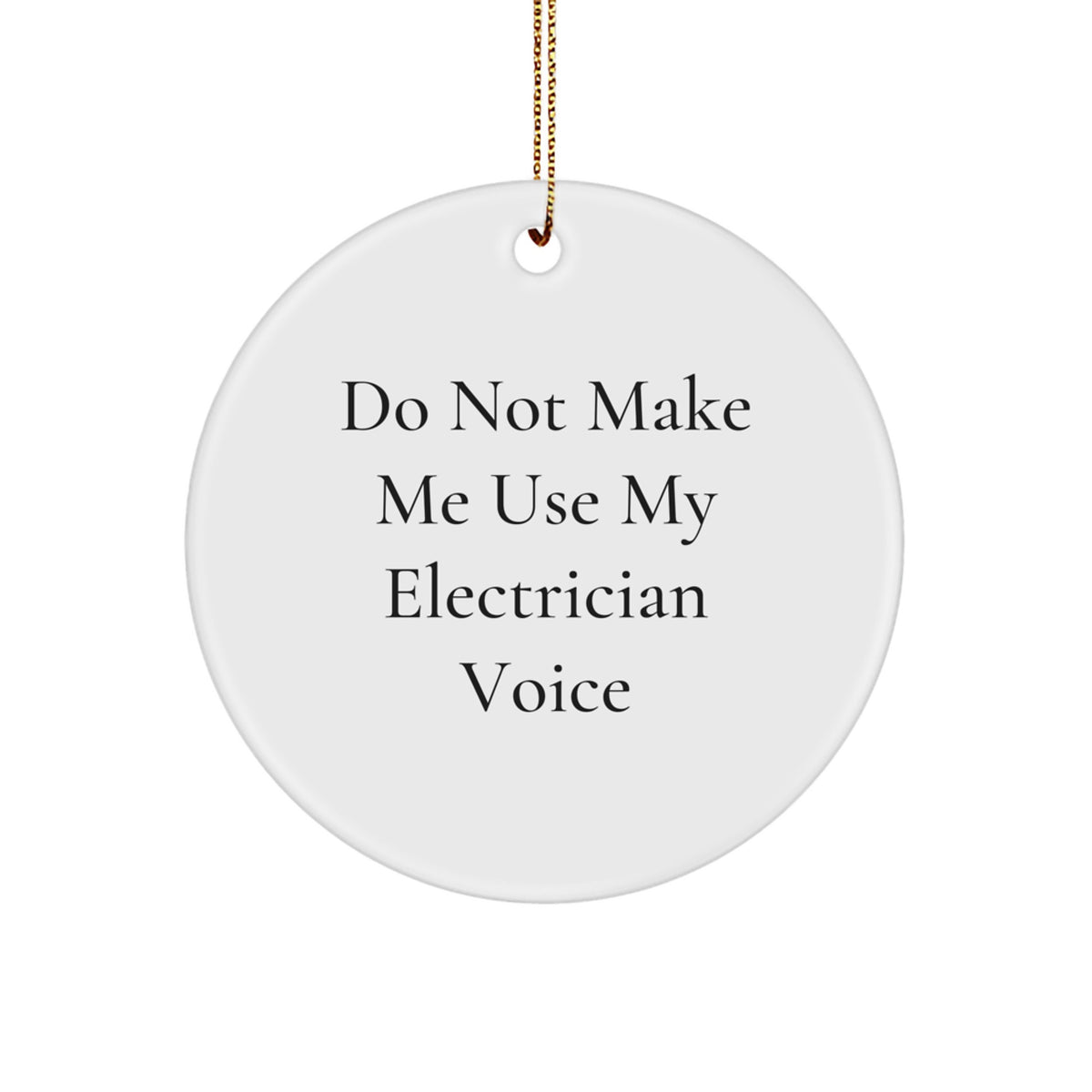 Funny Electrician Christmas Unique Gifts from Friends, Gifts for Electrician Men, White Circle Ornament with Gold Cord - Image 1