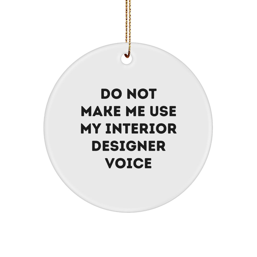 Funny Interior Designer Gifts from Men to Friends - Circle Ornament for Christmas Unique Gifts - Image 1